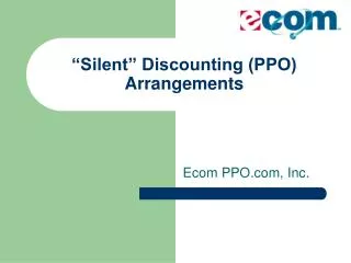 “Silent” Discounting (PPO) Arrangements