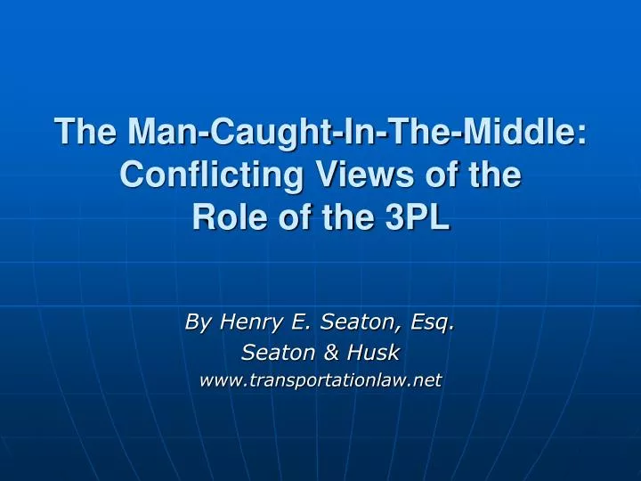 the man caught in the middle conflicting views of the role of the 3pl