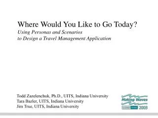 Where Would You Like to Go Today? Using Personas and Scenarios to Design a Travel Management Application