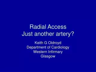 Radial Access Just another artery?