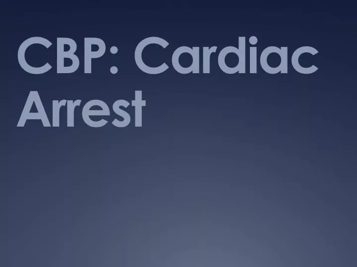 cbp cardiac arrest