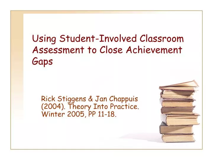 using student involved classroom assessment to close achievement gaps
