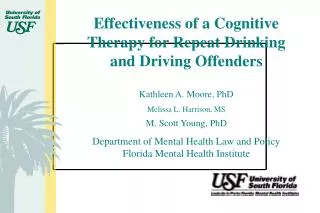 Effectiveness of a Cognitive Therapy for Repeat Drinking and Driving Offenders Kathleen A. Moore, PhD Melissa L. Harriso