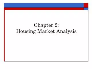 Chapter 2: Housing Market Analysis