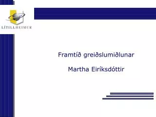 Framtíð greiðslumiðlunar Martha Eiríksdóttir