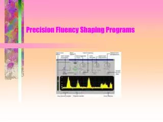 Precision Fluency Shaping Programs