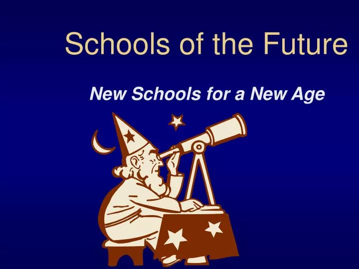 new schools for a new age
