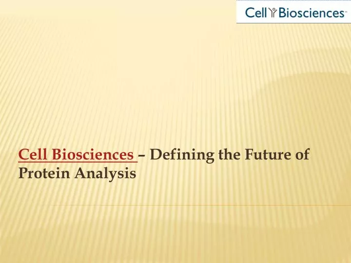 cell biosciences defining the future of protein analysis