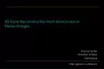 3D Face Reconstruction from Monocular or Stereo Images. - slide 1