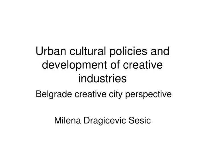 urban cultural policies and development of creative industries