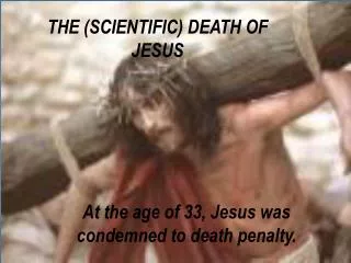 THE (SCIENTIFIC) DEATH OF JESUS