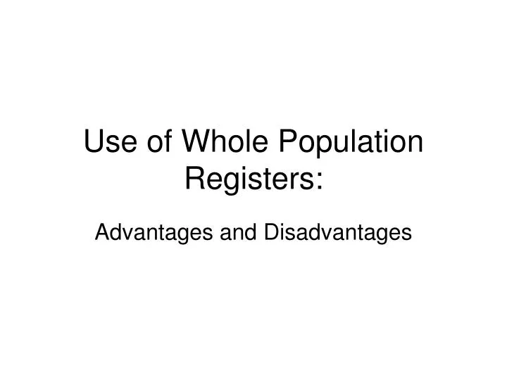use of whole population registers