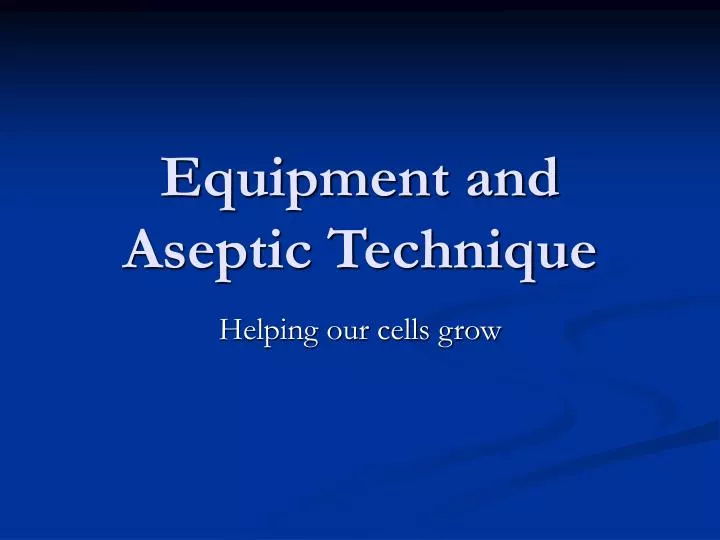equipment and aseptic technique