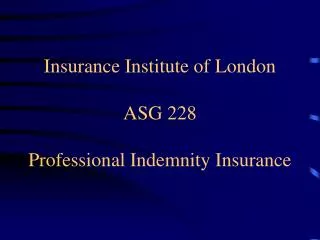 Insurance Institute of London ASG 228 Professional Indemnity Insurance