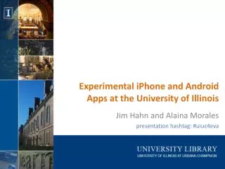 Experimental iPhone and Android Apps at the University of Illinois
