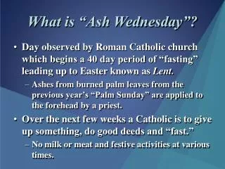 What is “Ash Wednesday”?