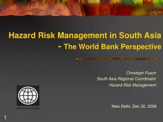 Hazard Risk Management in South Asia - The World Bank Perspective