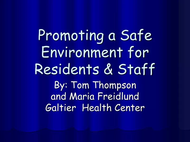 promoting a safe environment for residents staff