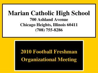 Marian Catholic High School 700 Ashland Avenue Chicago Heights, Illinois 60411 (708) 755-8286