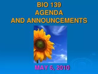 BIO 139 AGENDA AND ANNOUNCEMENTS