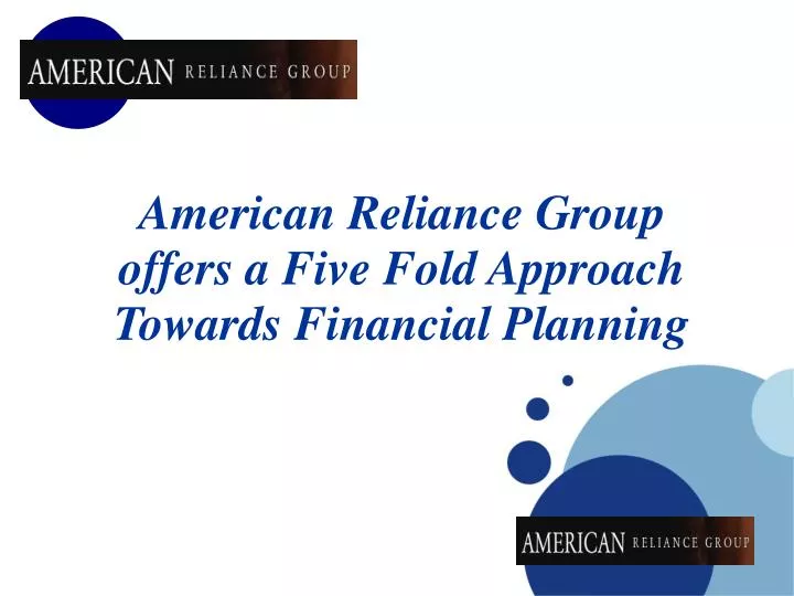 american reliance group offers a five fold approach towards financial planning