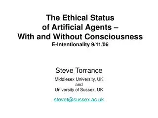 The Ethical Status of Artificial Agents – With and Without Consciousness E-Intentionality 9/11/06