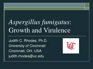 Aspergillus fumigatus : Growth and Virulence