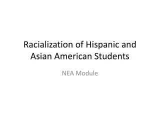 Racialization of Hispanic and Asian American Students