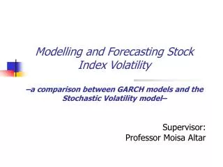 Modelling and Forecasting Stock Index Volatility –a comparison between GARCH models and the Stochastic Volatility mode