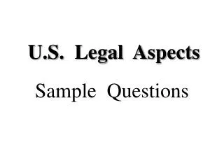 U.S. Legal Aspects