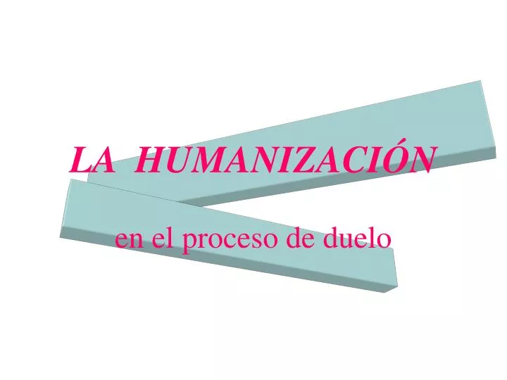 la humanizaci n