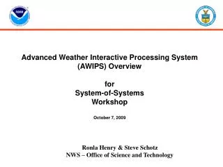 Advanced Weather Interactive Processing System (AWIPS) Overview for System-of-Systems Workshop October 7, 2009
