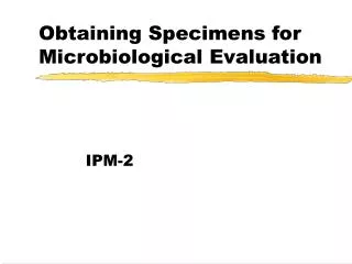 Obtaining Specimens for Microbiological Evaluation