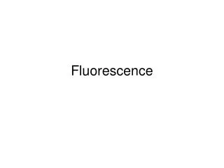 Fluorescence