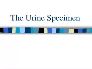 The Urine Specimen