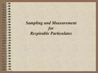 Sampling and Measurement for Respirable Particulates
