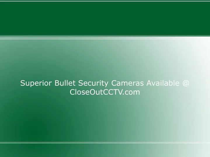 superior bullet security cameras available @ closeoutcctv com