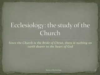 Ecclesiology: the study of the Church