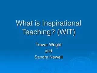 What is Inspirational Teaching? (WIT)