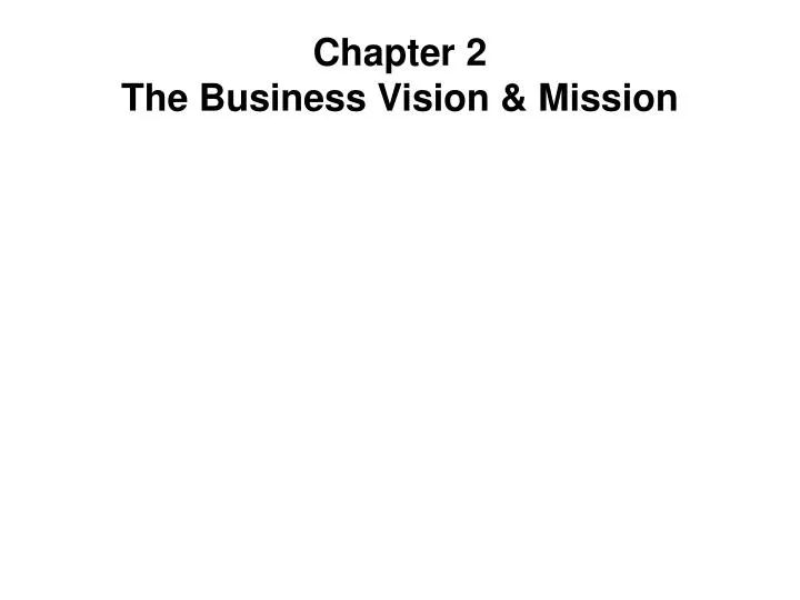 chapter 2 the business vision mission