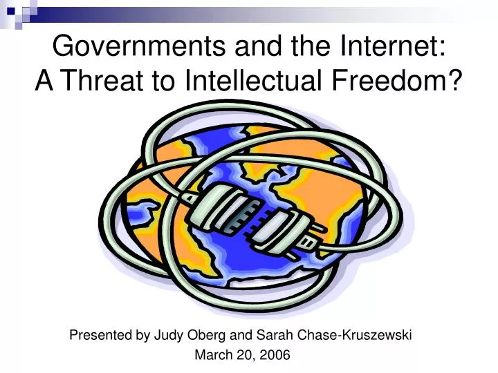 governments and the internet a threat to intellectual freedom