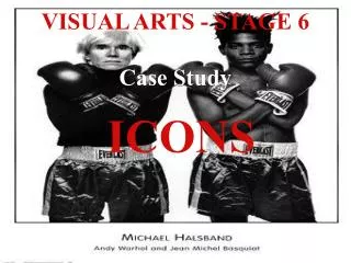VISUAL ARTS - STAGE 6 Case Study
