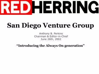 San Diego Venture Group “Introducing the Always On generation”