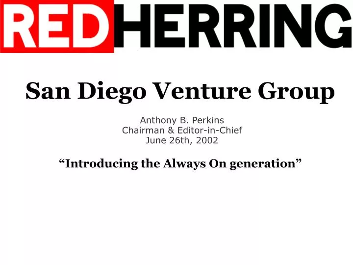 san diego venture group introducing the always on generation