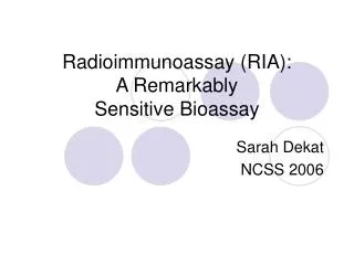 Radioimmunoassay (RIA): A Remarkably Sensitive Bioassay