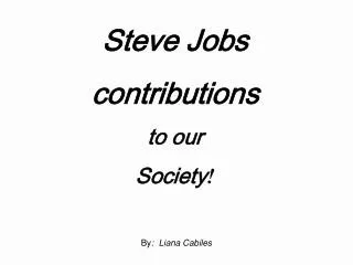 Steve Jobs contributions to our Society !