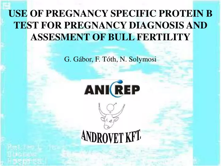 use of pregnancy specific protein b test for pregnancy diagnosis and assesment of bull fertility