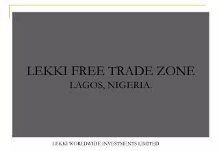 LEKKI FREE TRADE ZONE LAGOS, NIGERIA.