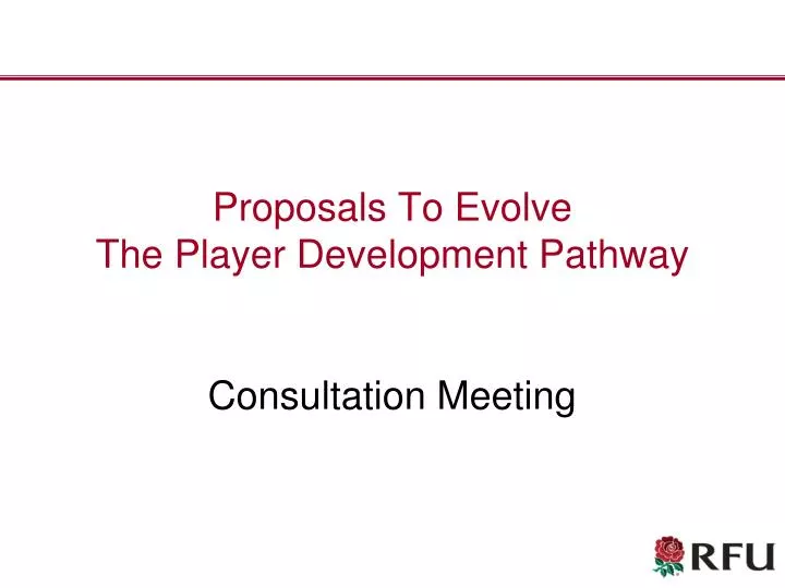 proposals to evolve the player development pathway consultation meeting