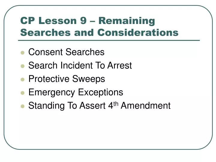 cp lesson 9 remaining searches and considerations